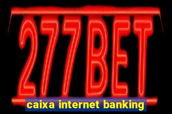 caixa internet banking